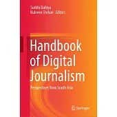 Handbook of Digital Journalism: Perspectives from South Asia