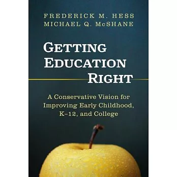Getting Education Right: A Conservative Vision for Improving Early Childhood, K-12, and College
