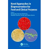 Novel Approaches in Biopreservation for Food and Clinical Purposes