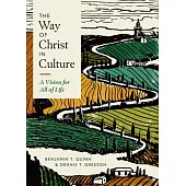 The Way of Christ in Culture: A Vision for All of Life