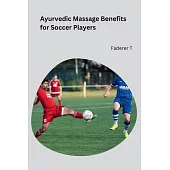 Ayurvedic Massage Benefits for Soccer Players