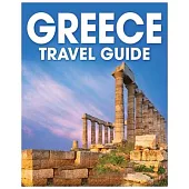 Greece Travel Guide: A Comprehensive Handbook for Exploring the Land of Gods