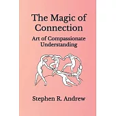 The Magic of Connection: Art of Compassionate Understanding