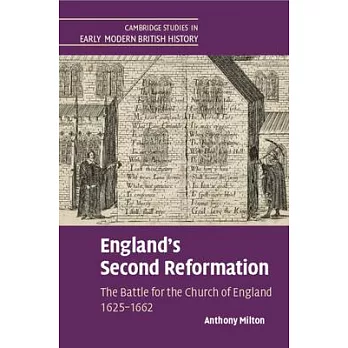 England’s Second Reformation: The Battle for the Church of England 1625-1662