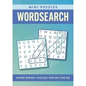 Mini Wordsearch: Super Speedy Puzzles for Solving on the Go
