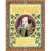 Shakespeare’s First Folio: All the Plays: A Children’s Edition Special Limited E Dition