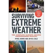 Surviving Extreme Weather: The Complete Climate Change Preparedness Manual