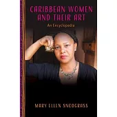 Caribbean Women and Their Art: An Encyclopedia