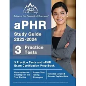 aPHR Study Guide 2023-2024: 3 Practice Tests and aPHR Exam Certification Prep Book [Includes Detailed Answer Explanations]