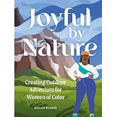 Joyful by Nature: Creating Outdoor Adventure for Women of Color