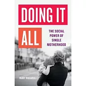 Doing It All: The Social Power of Single Motherhood