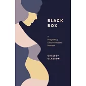 Black Box: A Pregnancy Discrimination Memoir