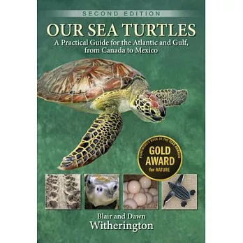 Our Sea Turtles: A Practical Guide for the Atlantic and Gulf, from Canada to Mexico