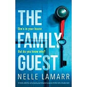The Family Guest: A totally addictive and gripping psychological suspense thriller with a deadly twist