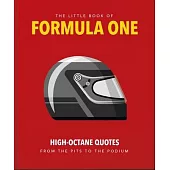 The Little Guide to Formula One: High-Octane Quotes from the Pits to the Podium