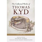 The Collected Works of Thomas Kyd: Volume One
