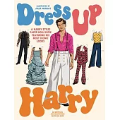 Dress Up Harry: A Harry Styles Paper Doll Book Featuring His Most Iconic Looks