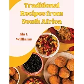 Traditional Recipes from South Africa: The South African Cookbook