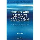 Coping With Breast Cancer: How to Navigate the emotional impact throughout your journey