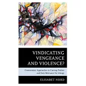 Vindicating Vengeance and Violence?: Commentary Approaches to Cursing Psalms and Their Relevance for Liturgy
