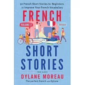 French Short Stories: Thirty French Short Stories for Beginners to Improve your French Vocabulary - Volume 2