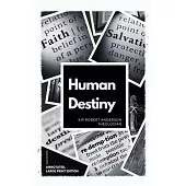 Human Destiny: Large Print Edition - Annotated