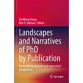 Landscapes and Narratives of PhD by Publication: Demystifying Students’ and Supervisors’ Perspectives