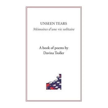 Unseen Tears: Mémoires d’une vie solitaire
