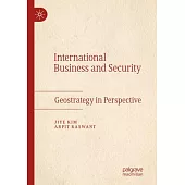 International Business and Security: Geostrategy in Perspective