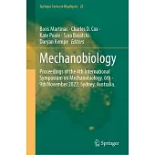 Mechanobiology: Proceedings of the 4th International Symposium on Mechanobiology. 6th - 9th November 2022. Sydney, Australia.