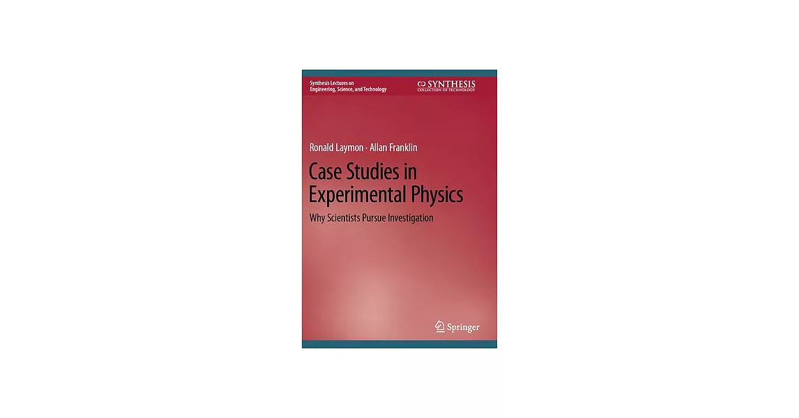 Case Studies in Experimental Physics: Why Scientists Pursue Investigation | 拾書所