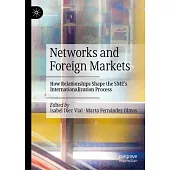 Networks and Foreign Markets: How Relationships Shape the Sme’s Internationalization Process