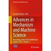 Advances in Mechanism and Machine Science: Proceedings of the 16th Iftomm World Congress 2023 - Volume 3