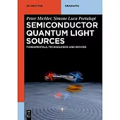Semiconductor Quantum Light Sources: Fundamentals, Technologies and Devices