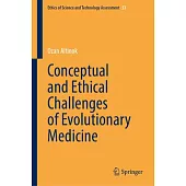 Conceptual and Ethical Challenges of Evolutionary Medicine