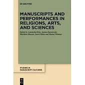 Manuscripts and Performances in Religions, Arts, and Sciences