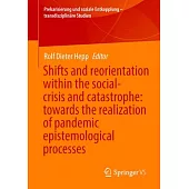 Shifts and Reorientation Within the Social-Crisis and Catastrophe: Towards the Realization of Pandemic Epistemological Processes