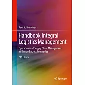 Handbook Integral Logistics Management: Operations and Supply Chain Management Within and Across Companies