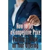 Putting a Value on Your Offering: How to Set a Competitive Price Your Product’s Ideal Pricing Methods Perfect Gift Idea for Business Men