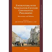 Encounters with Nineteenth-Century Continental Philosophy: Discussions and Debates