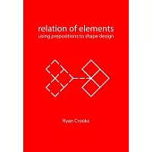 Relation of Elements: Using Prepositions to Shape Design