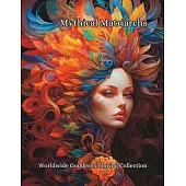 Mythical Matriarchs: Worldwide Goddess Coloring Collection