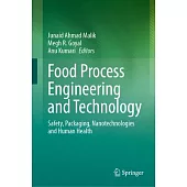 Food Process Engineering and Technology: Safety, Packaging, Nanotechnologies and Human Health