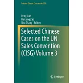 Selected Chinese Cases on the Un Sales Convention (Cisg) Vol. 3