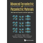 Advanced Ferroelectric and Piezoelectric Materials: With Improved Properties and Their Applications