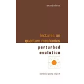 Lectures on Quantum Mechanics (Second Edition) - Volume 3: Perturbed Evolution