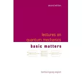 Lectures on Quantum Mechanics (Second Edition) - Volume 1: Basic Matters
