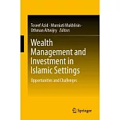 Wealth Management and Investment in Islamic Settings: Opportunities and Challenges