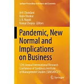 Pandemic, New Normal and Implications on Business: 12th Annual International Research Conference of Symbiosis Institute of Management Studies (Simsarc