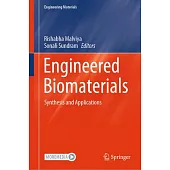 Engineered Biomaterials: Synthesis and Applications